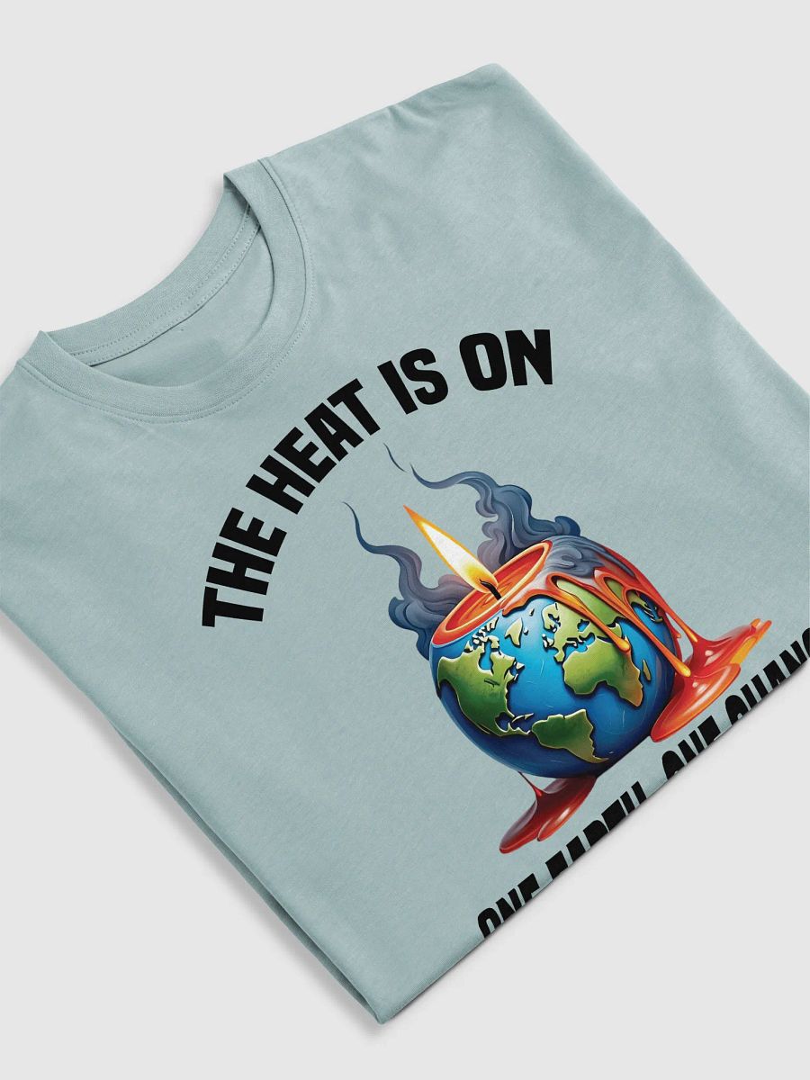 The Heat is On - One Earth One Chance T-Shirt product image (20)