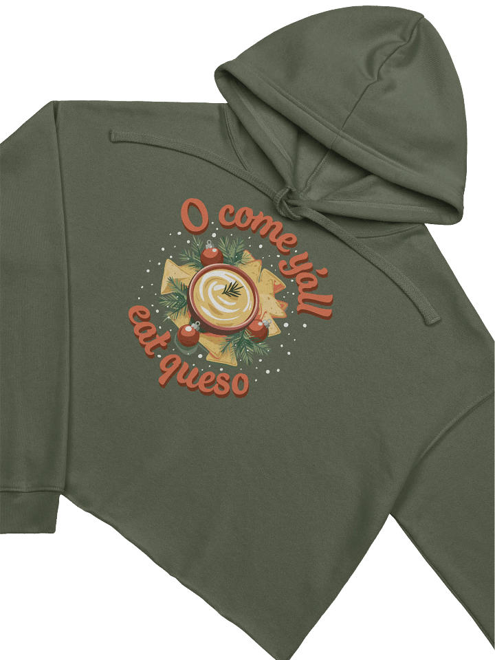 O Come Y'all Eat Queso Cropped Hoodie product image (2)