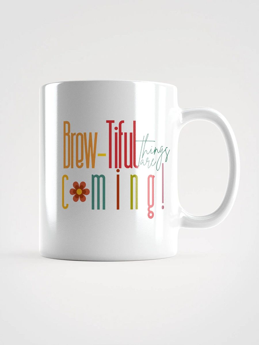 ‘Brewtiful Things Are Coming’ mug product image (1)