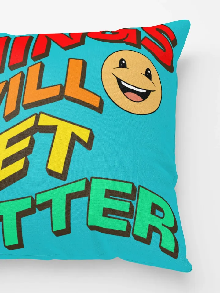 THINGS WILL GET BETTER, SUPER SOFT PILLOW product image (3)