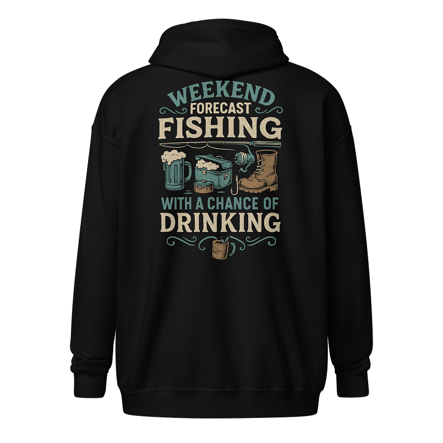 Funny Fishing Zip Hoodie – Weekend Forecast Drinking & Casting product image (1)