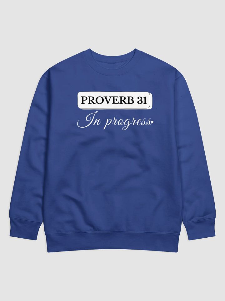 Proverb 31 In Progress, Heritage Crewneck Sweatshirt. product image (2)