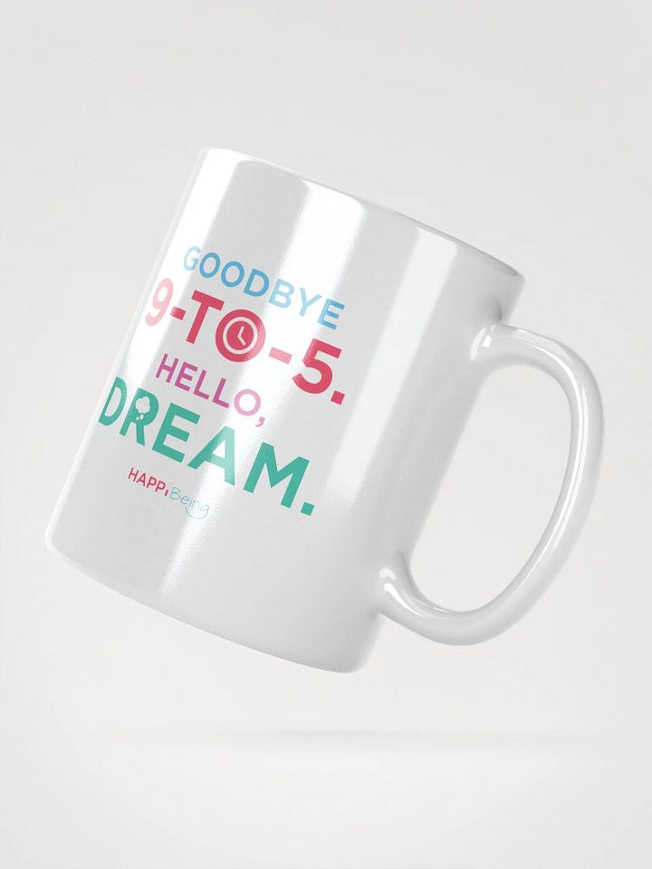 Goodbye, 9-to-5. Hello, Dream. product image (2)