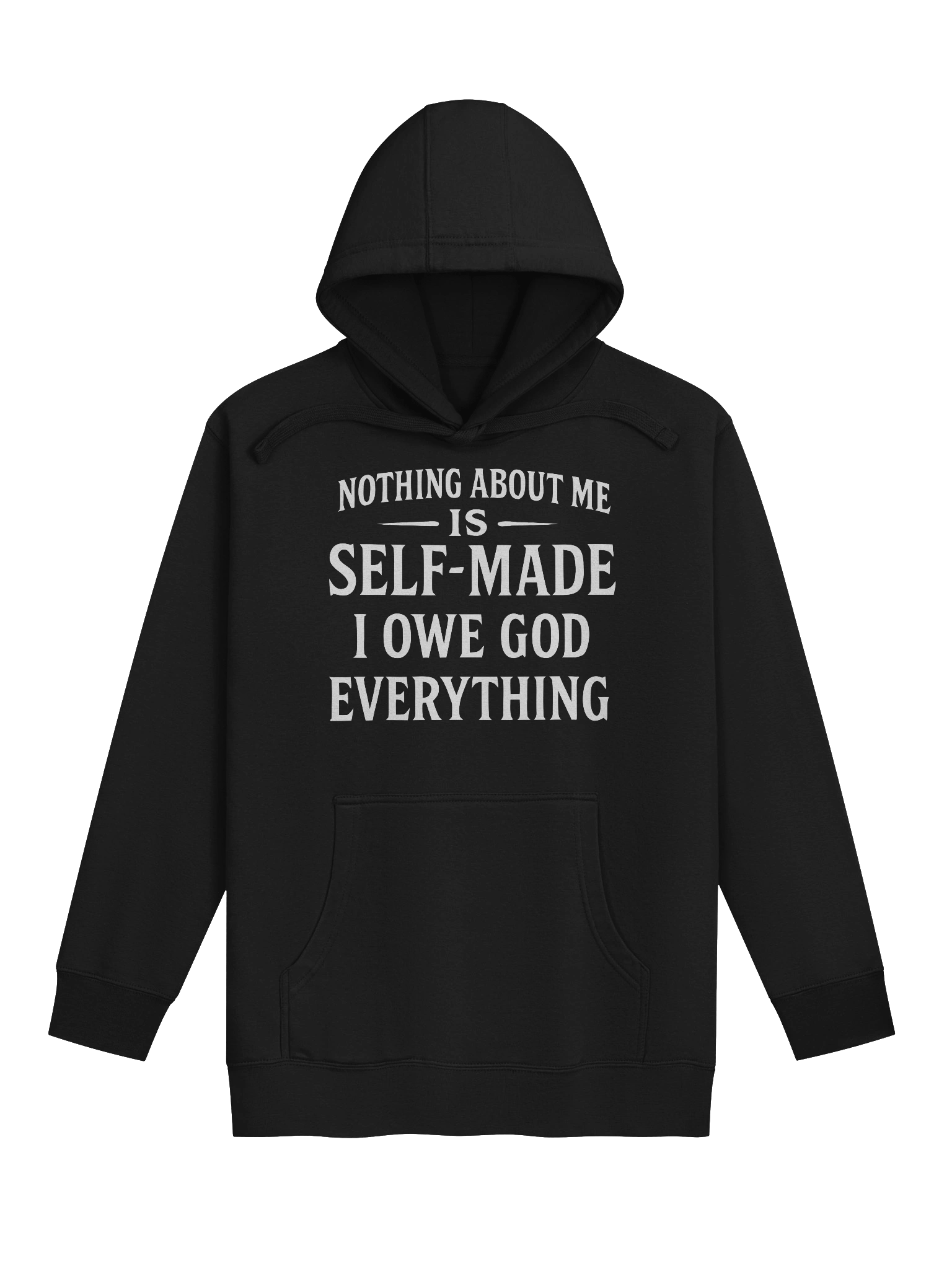 Nothing About Me Is Self-Made I Owe God Everything Premium Hoodie product image (4)