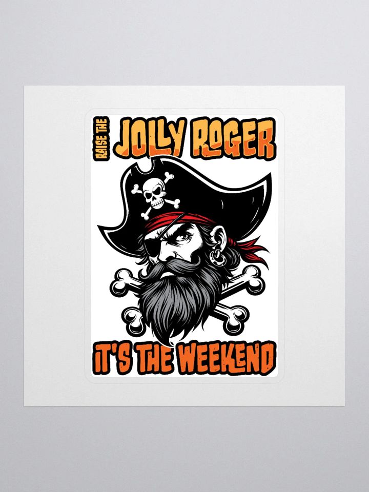 Raise the Jolly Roger Pirate Sticker | Funny Weekend Sticker product image (2)