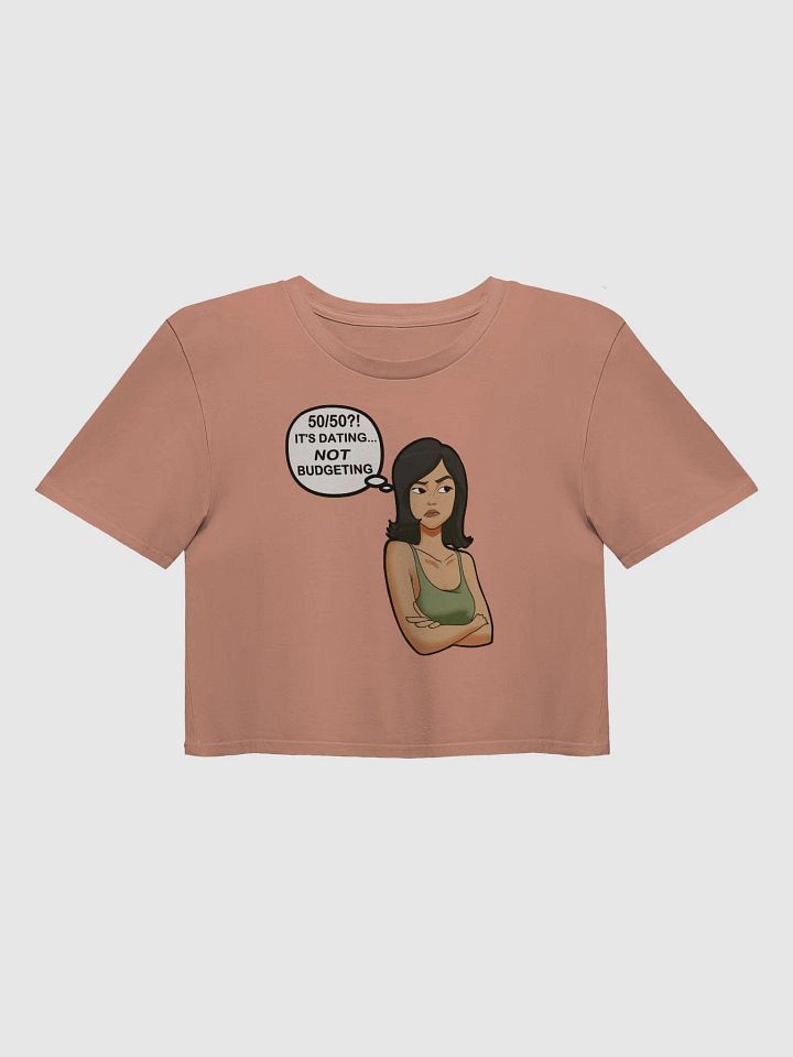 50/50?! Dating... NOT Budgeting! - premium CROP t-shirt product image (1)