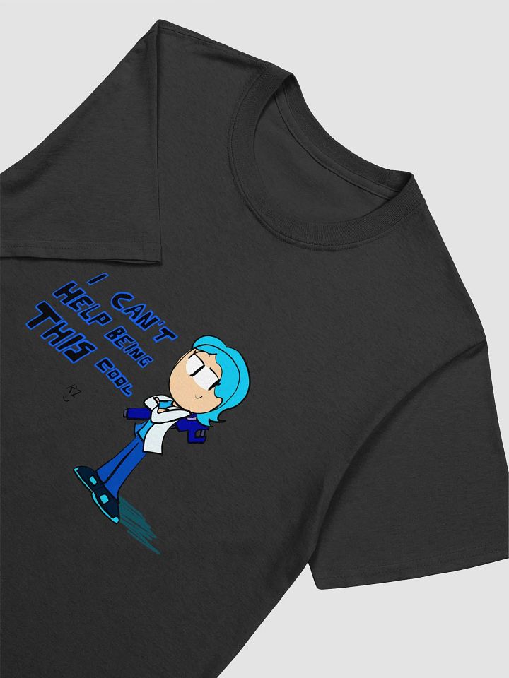 I Can't Help Being THIS Cool T-Shirt product image (2)