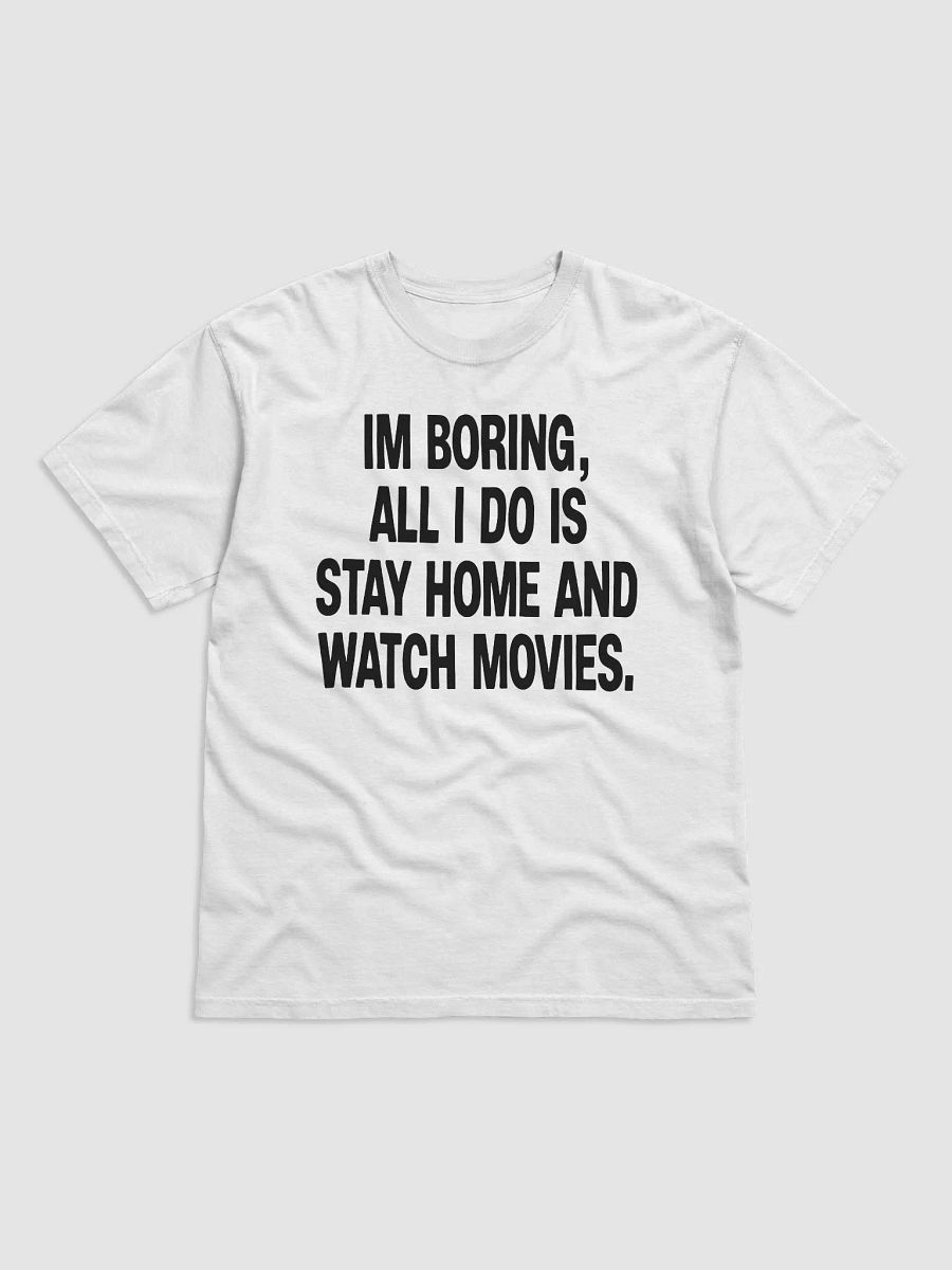 I'm Boring All I Do Is Stay Home And Watch Movies Shirt product image (2)