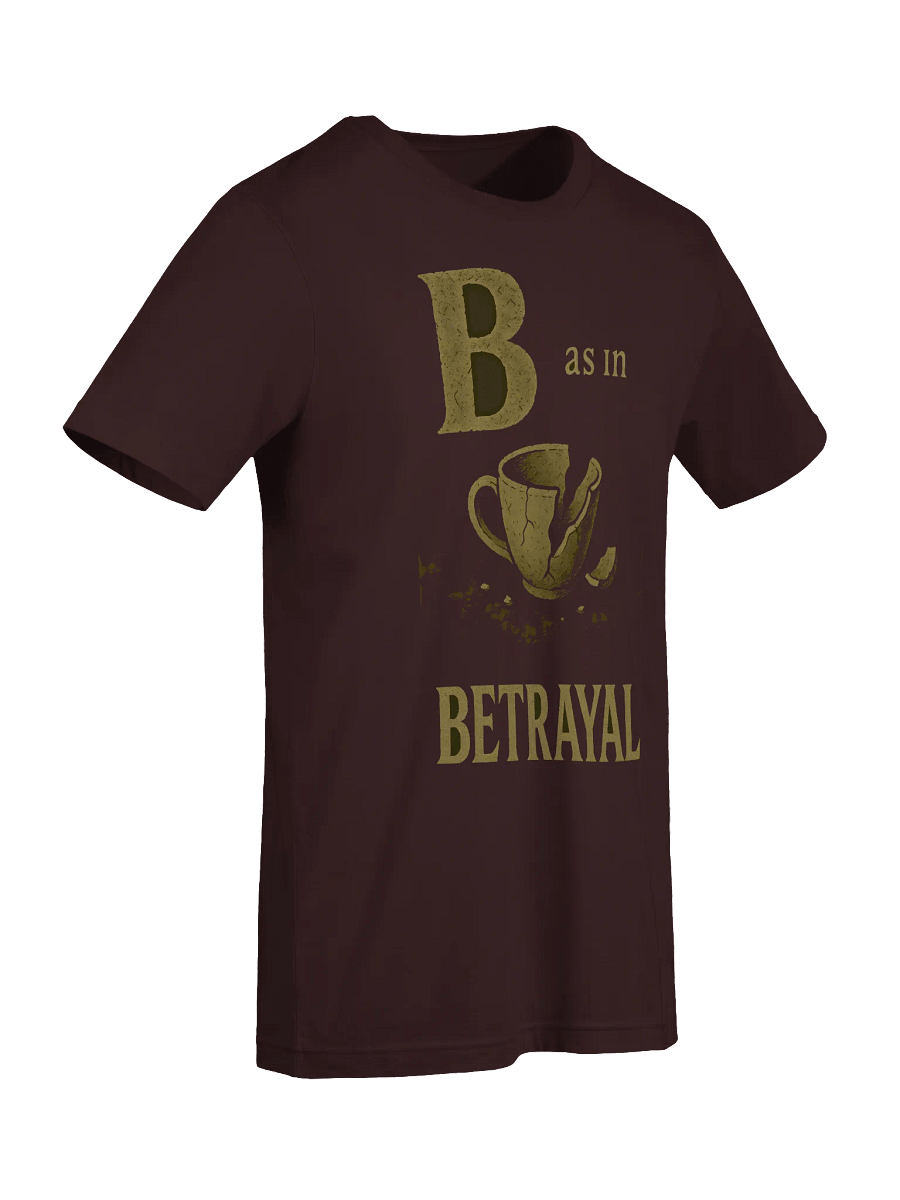 B as in betrayal t-shirt product image (17)