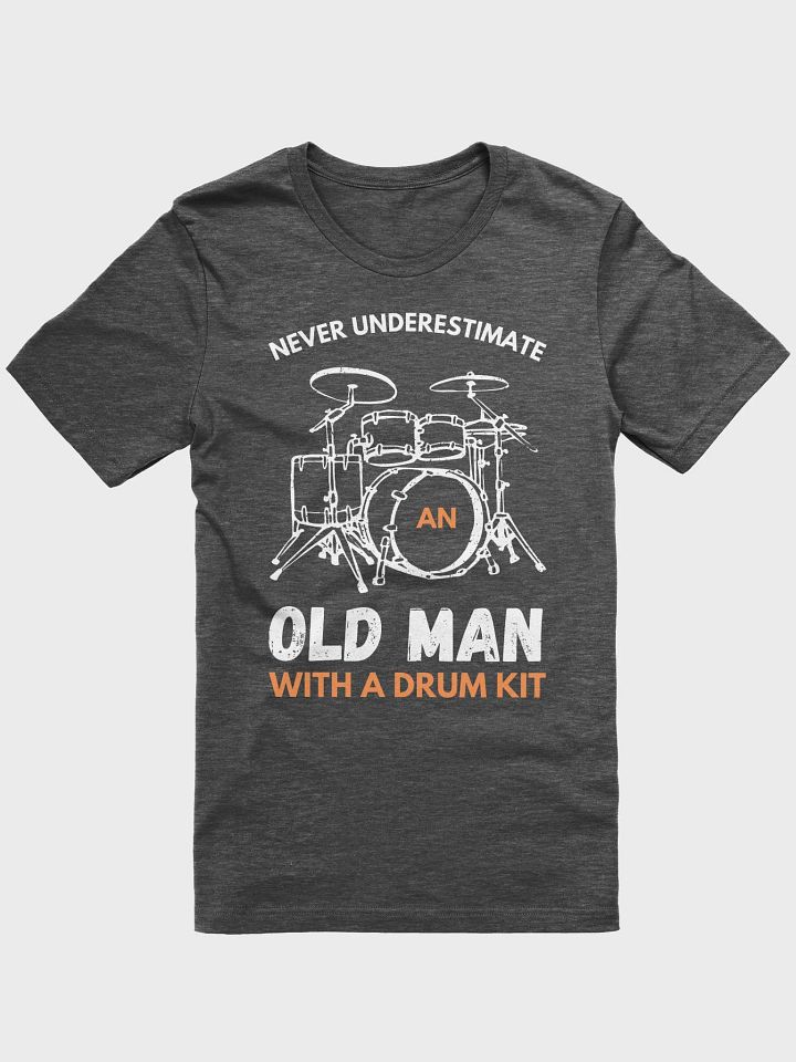 Never Underestimate An Old Man Drum Kit - Unisex T-shirt Bella Canvas 3001 product image (4)