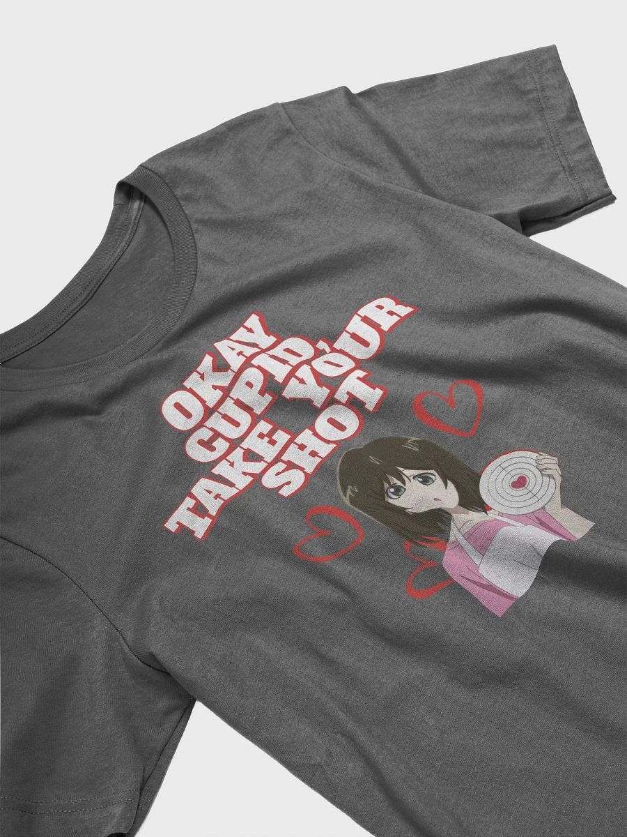 Okay Cupid, Take Your Shot - Valentine's Day T-shirt product image (15)