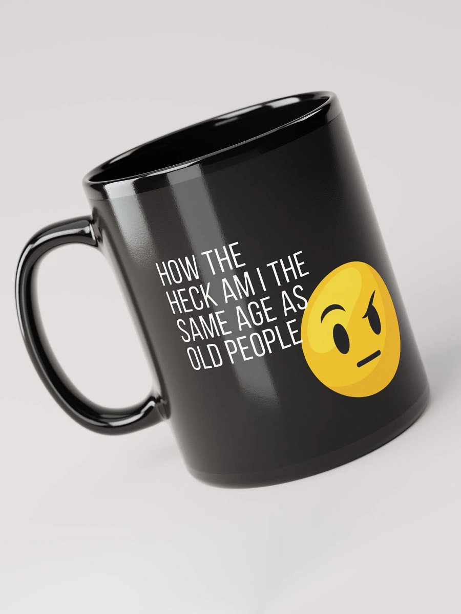Same age as old people Black Glossy Mug product image (6)