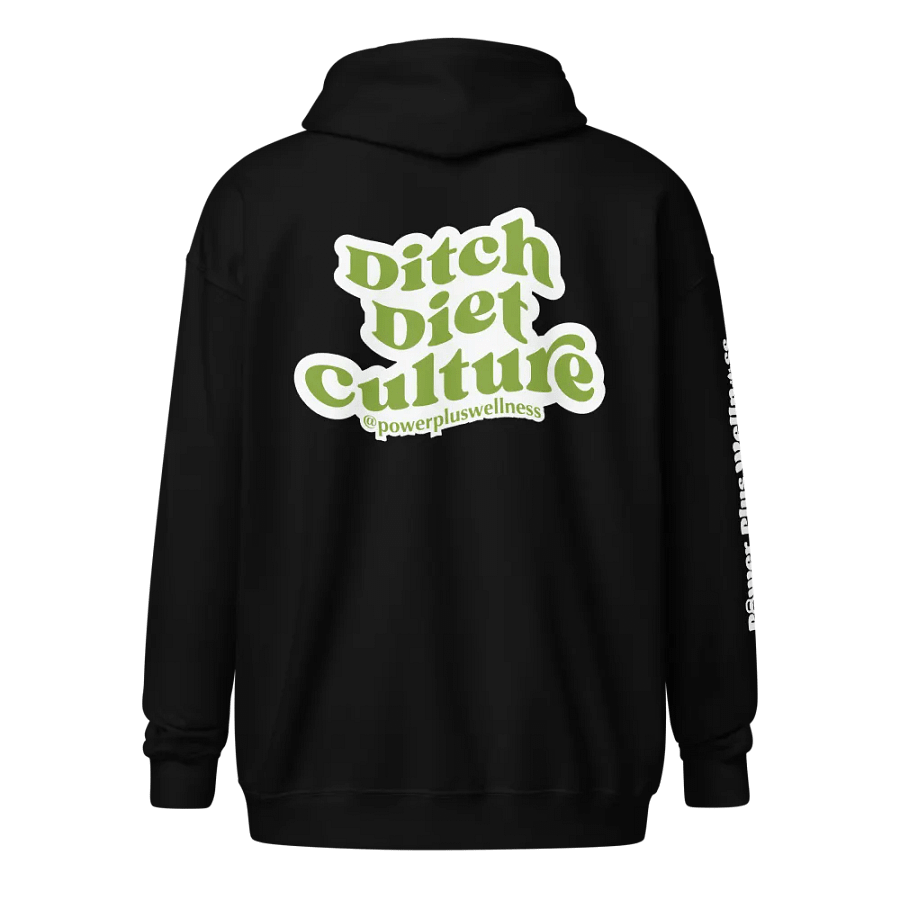 Ditch Diet Culture Zip Hoodie product image (5)