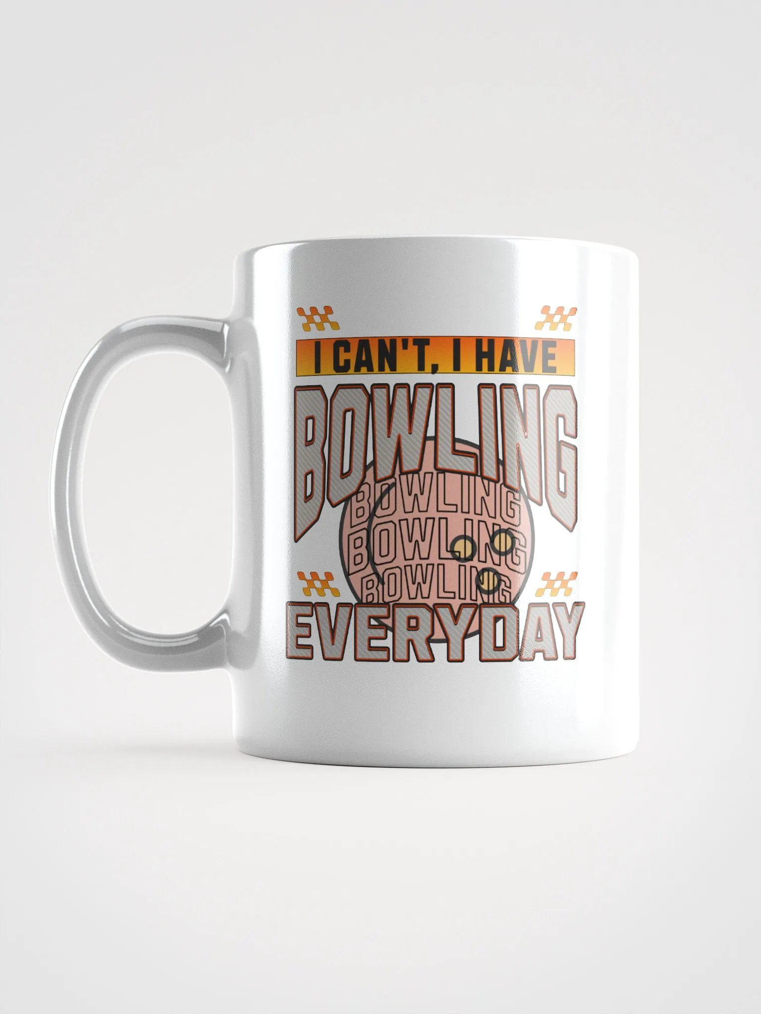 I Cant I Have Bowling Everyday Mug product image (1)