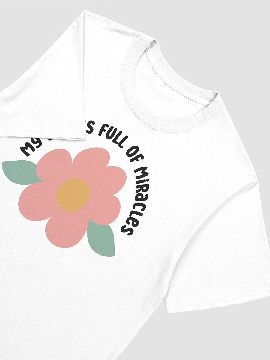 MY LIFE IS FULL OF MIRACLES - Unisex T-Shirt product image (3)