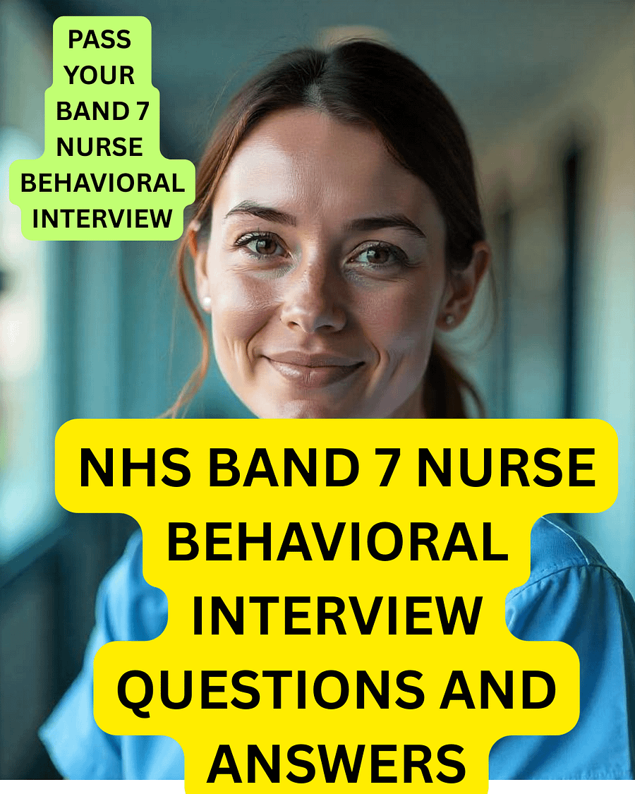 50 NHS BAND 7 NURSE BEHAVIORAL INTERVIEW QUESTIONS AND ANSWERS product image (1)