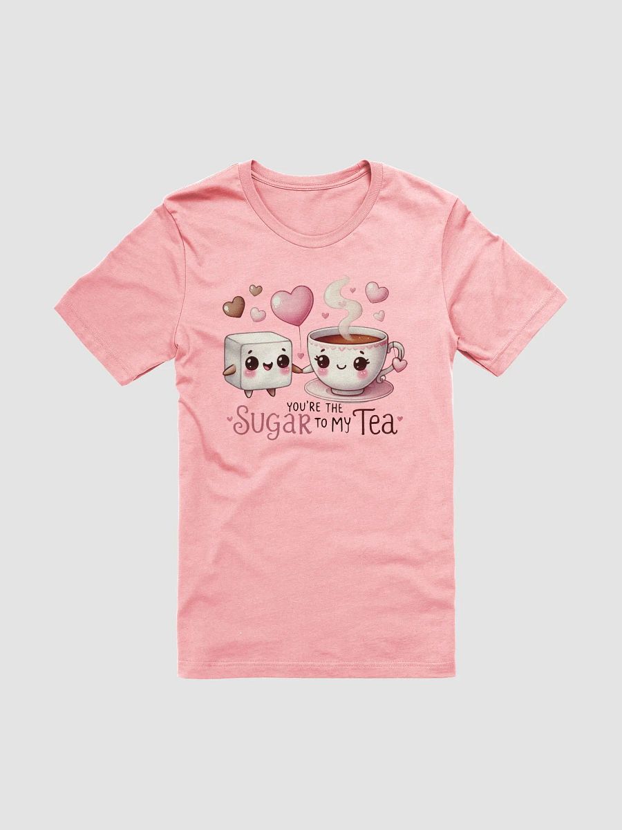 You are the Sugar to my Tea product image (1)
