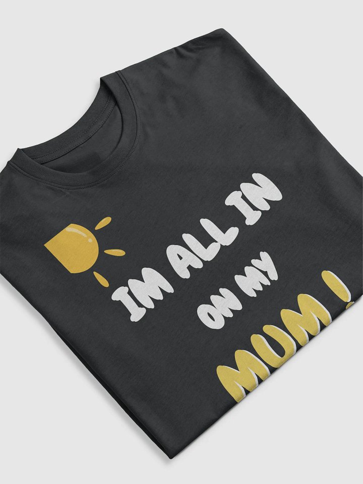 All In On My Mum Statement Tee product image (1)
