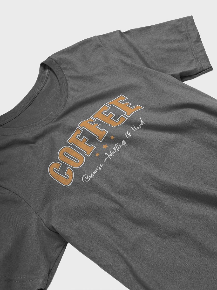 Coffee Because Adulting is Hard funny Coffee Lover T-shirt product image (2)
