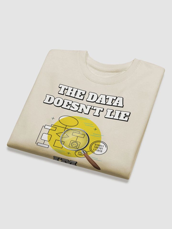 The Data Doesn't Lie - I'm Amazing Funny Sweatshirt product image (18)
