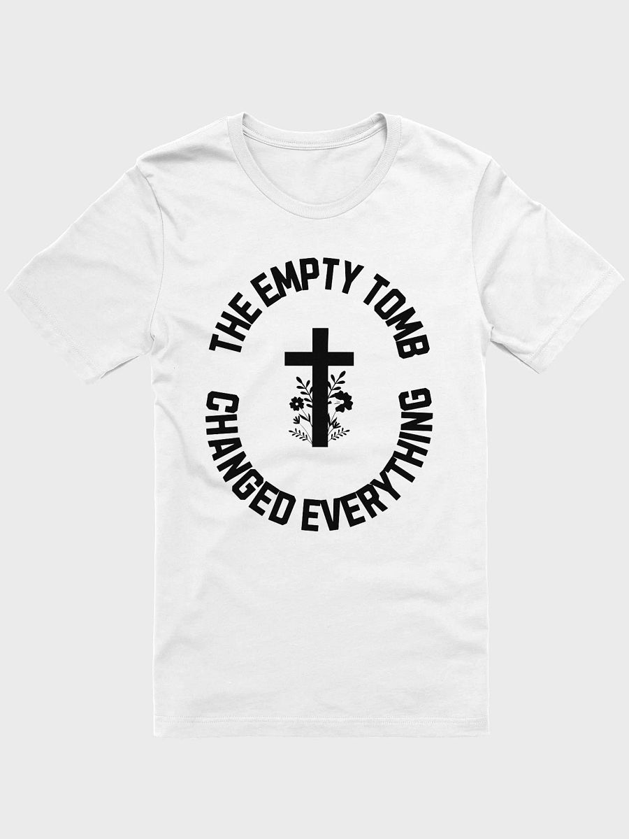 The Empty Tomb Changed Everything – Bold Faith T-Shirt product image (8)