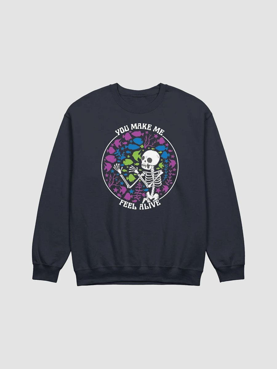 You Make Me Feel Alive 2 | Sweatshirt for Freshwater, Saltwater, and Coral Reef Aquarium Hobbyists product image (17)