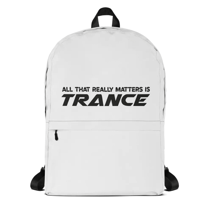 All That Really Matters Is Trance - Backpack product image (1)