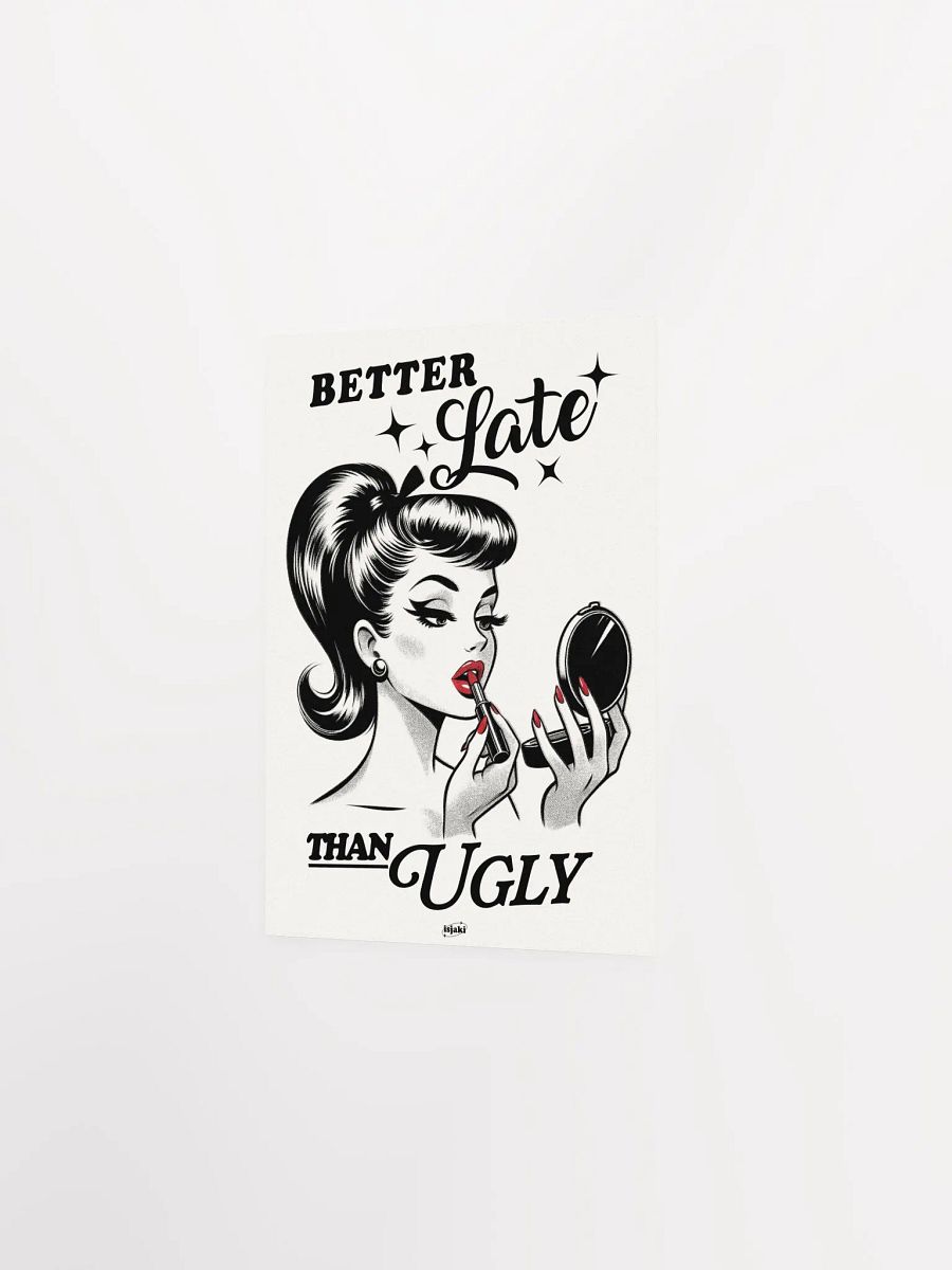 Better Late Than Ugly Print (Black-White ver.) product image (5)