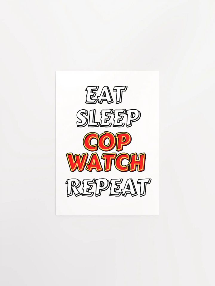 EAT, SLEEP, COPWATCH, REPEAT product image (2)