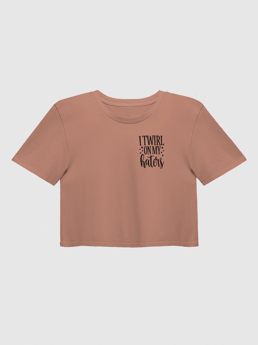 Eclipse Premium Crop Top( I Twirl On My Haters) product image (2)