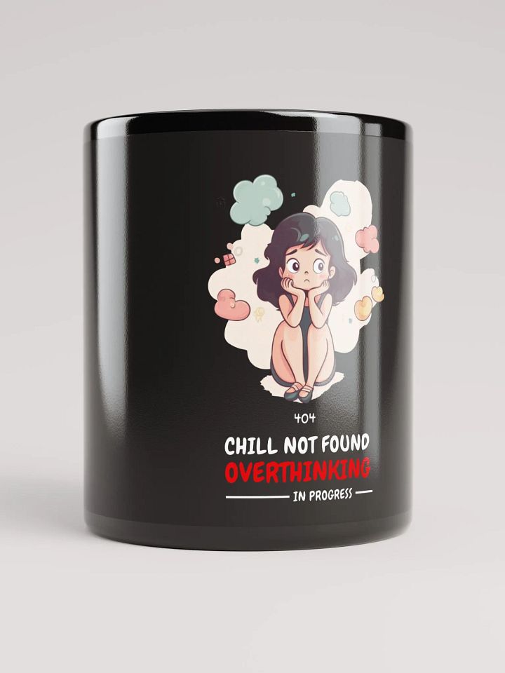 Chill Not Found. Overthinking. In Progress Mug product image (1)