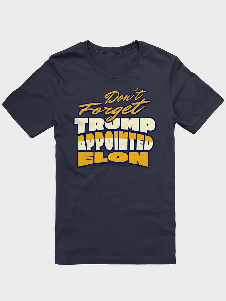 Don't Forget Trump Appointed Elon product image (1)