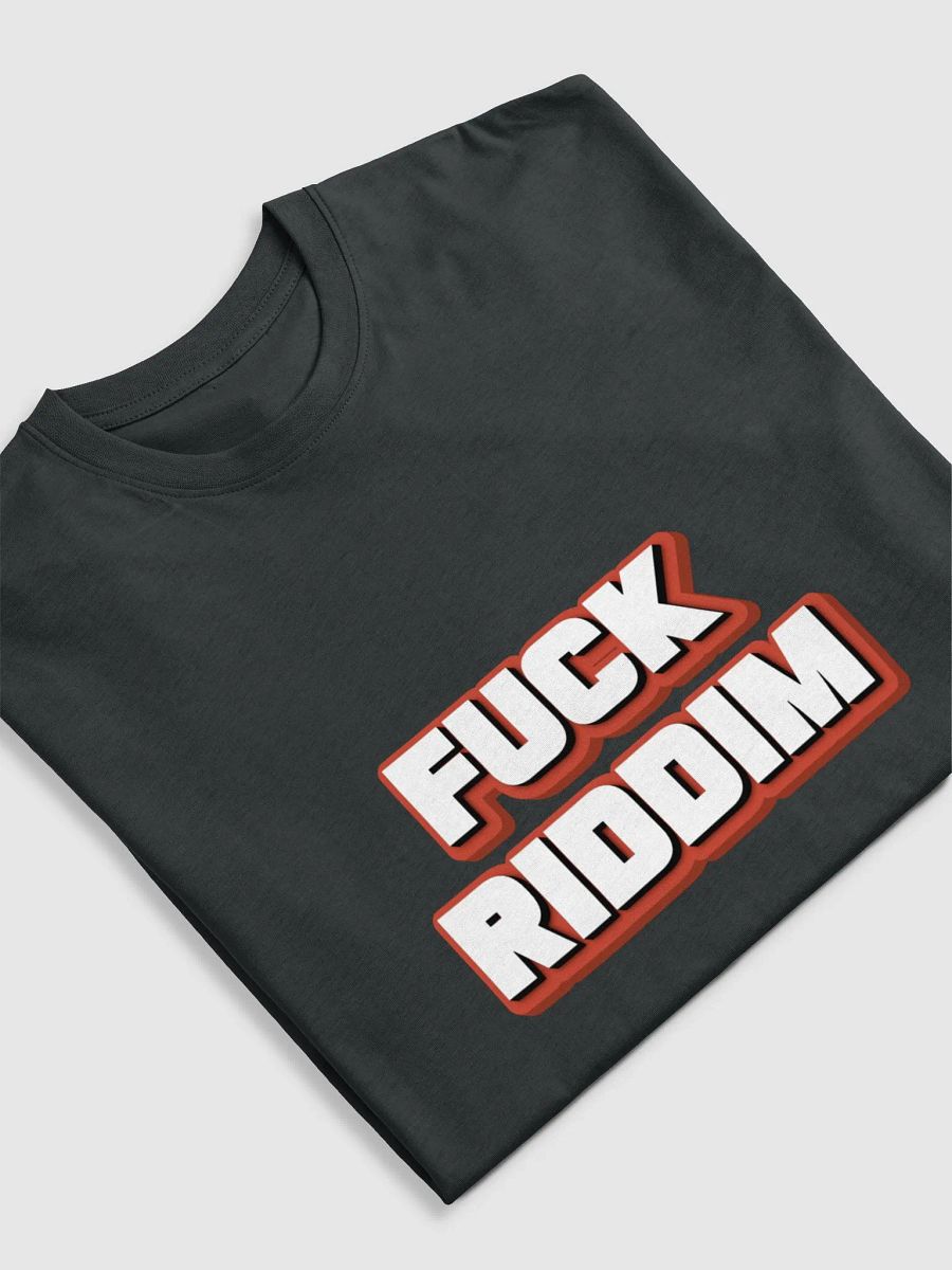 F*CK RIDDIM Pressed Tee product image (17)