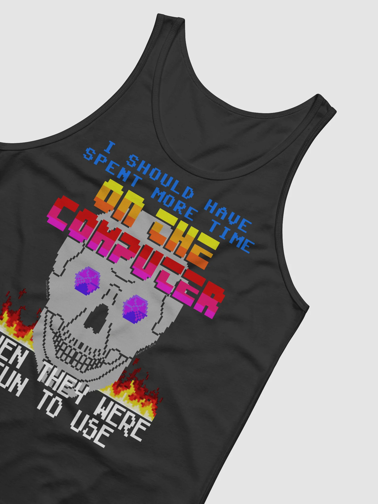 I SHOULD HAVE SPENT MORE TIME ON THE COMPUTER "TANK TOP" product image (19)