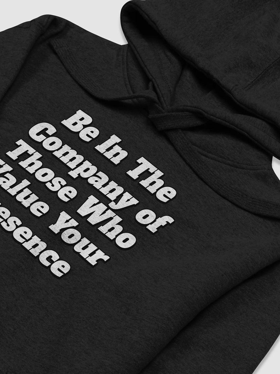 Be In The Company of Those Who Value Your Presence Hoodie product image (34)