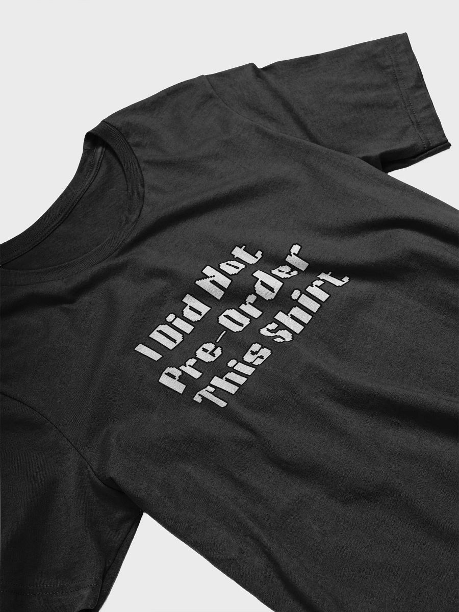 DIDN'T PREORDER (Shirt) product image (3)