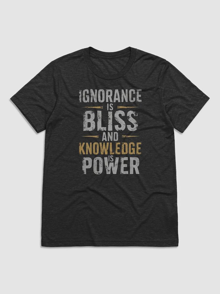 Ignorance is Bliss and Knowledge is Power product image (2)