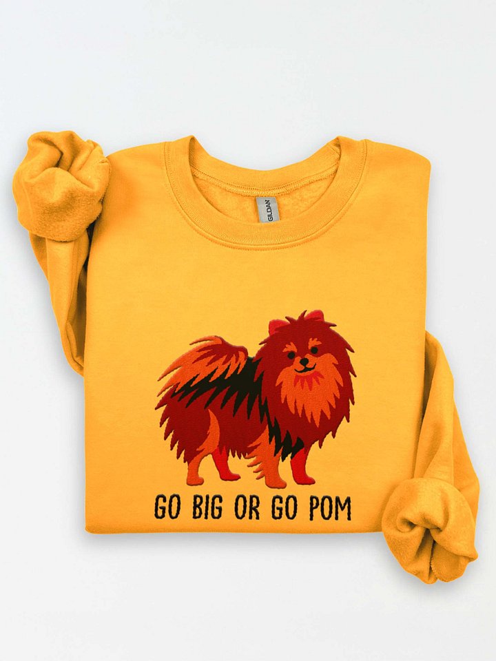 Go Big or Go Pom Sweatshirt (Embroidered) of a Pomeranian(Chocolate & Tan) product image (1)