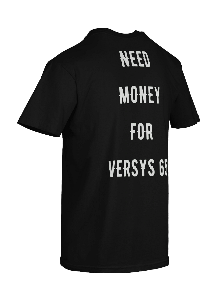 need money for versys 650 | tee product image (80)