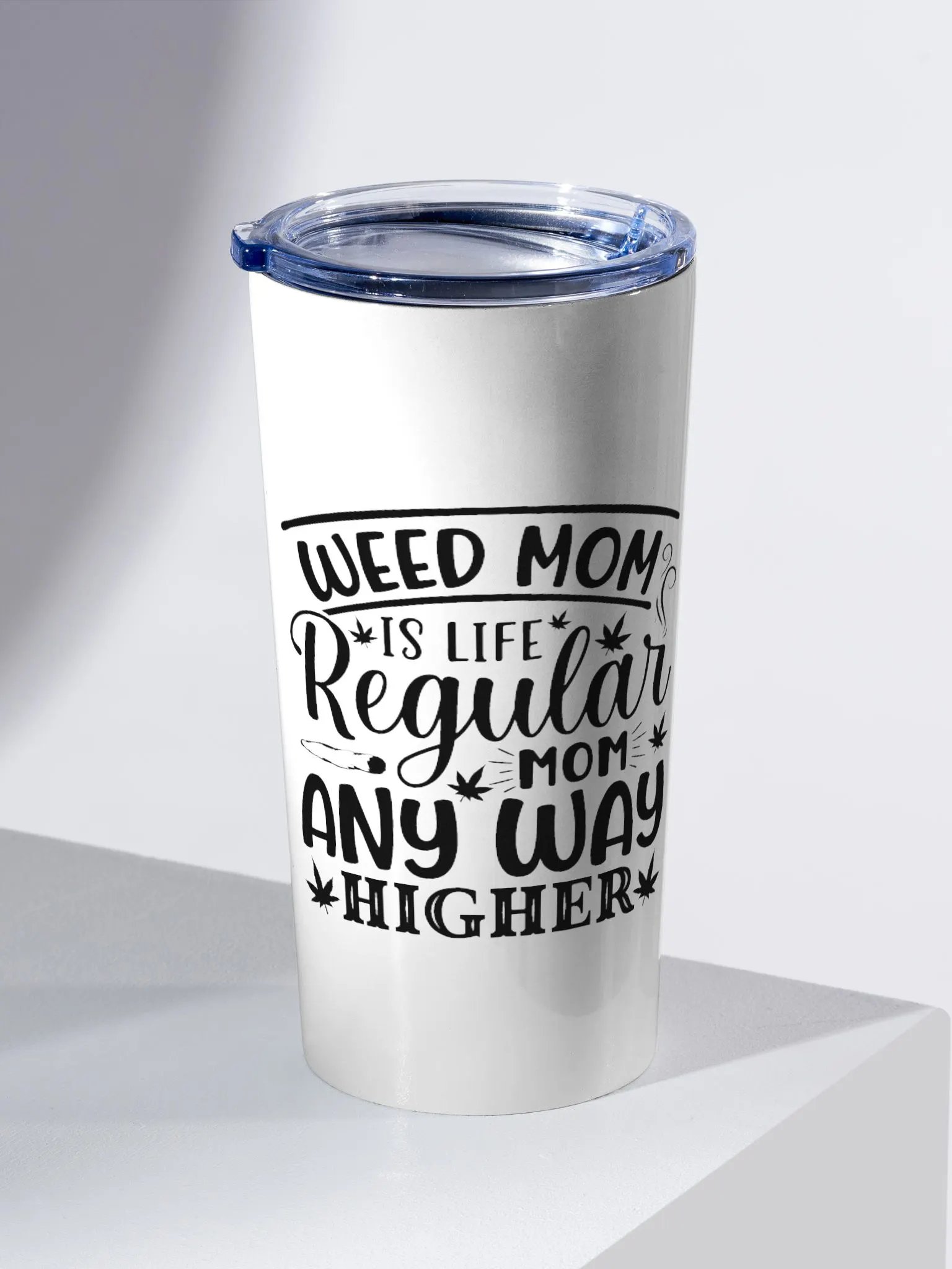 Weed Mom is Life Regular Mom Any Way Higher - Adult Tumbler product image (2)