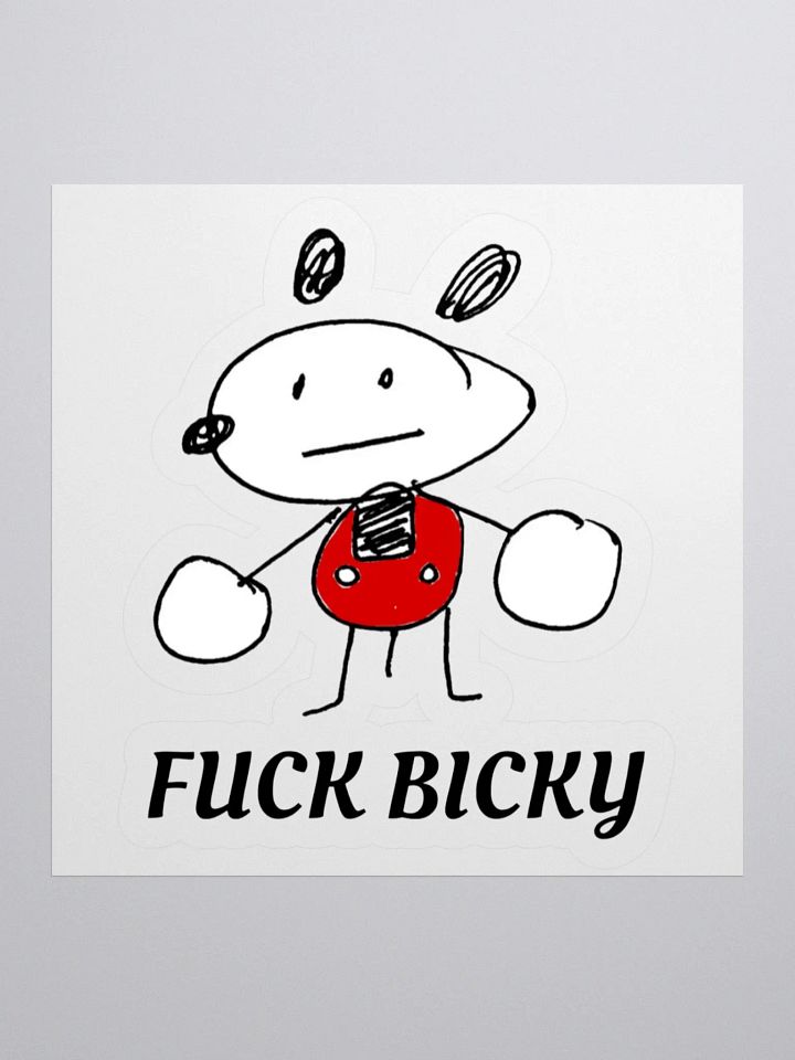 FUCK BICKY STICKY product image (2)