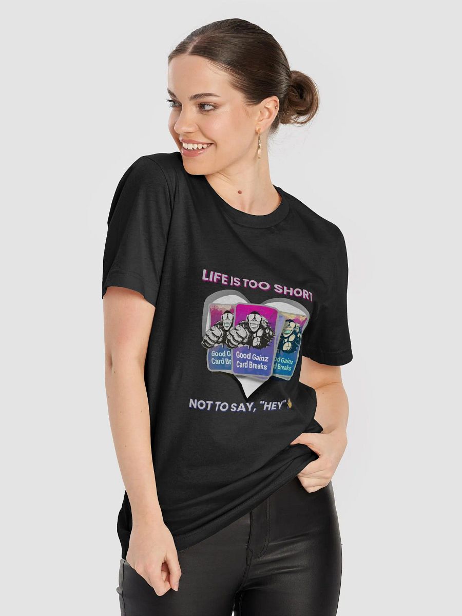 Life Is Too Short, Not To Say Hey - Tee product image (45)