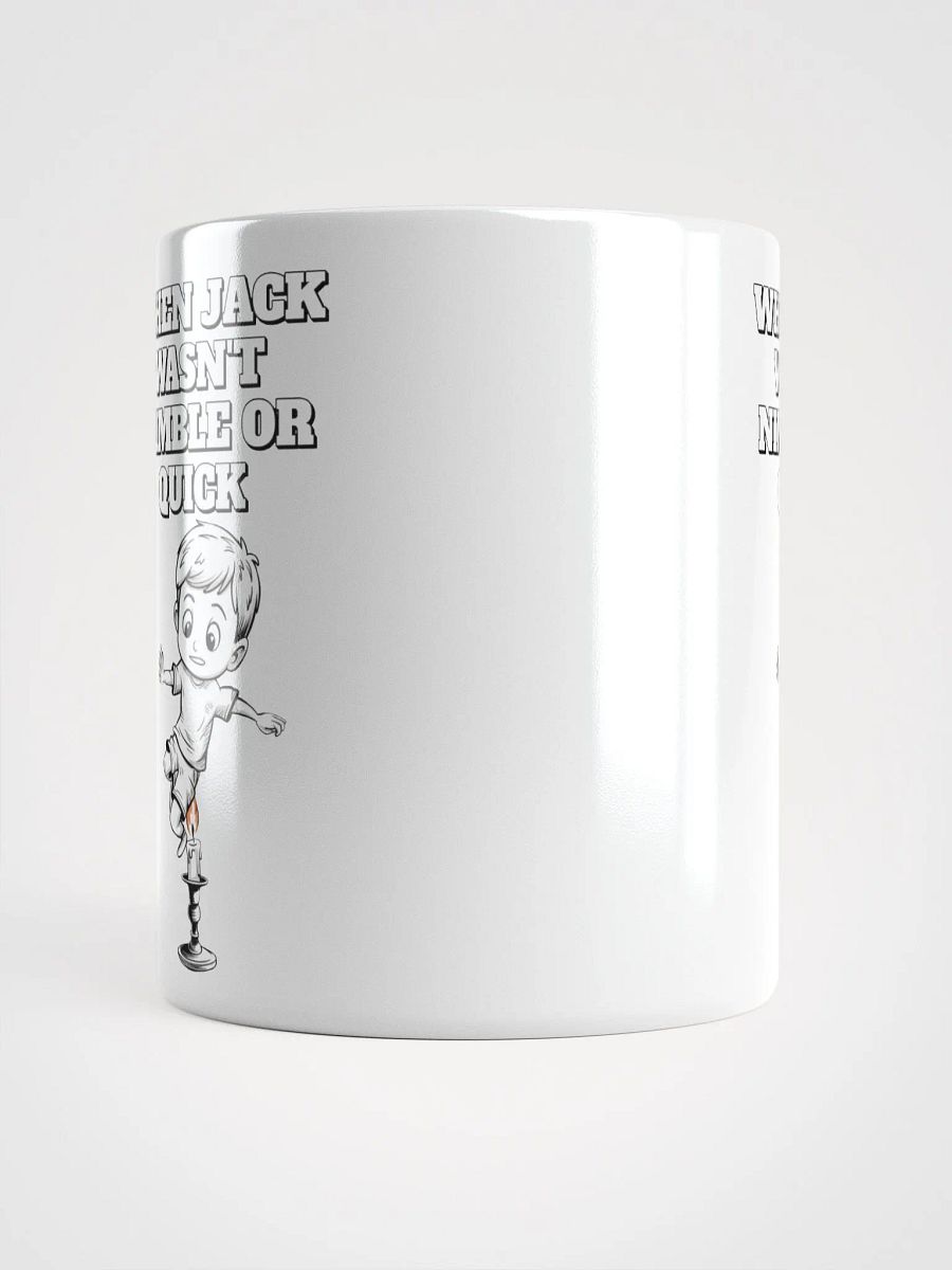 When Jack Wasn't Nimble or Quick - Parody White Coffee Mug product image (4)