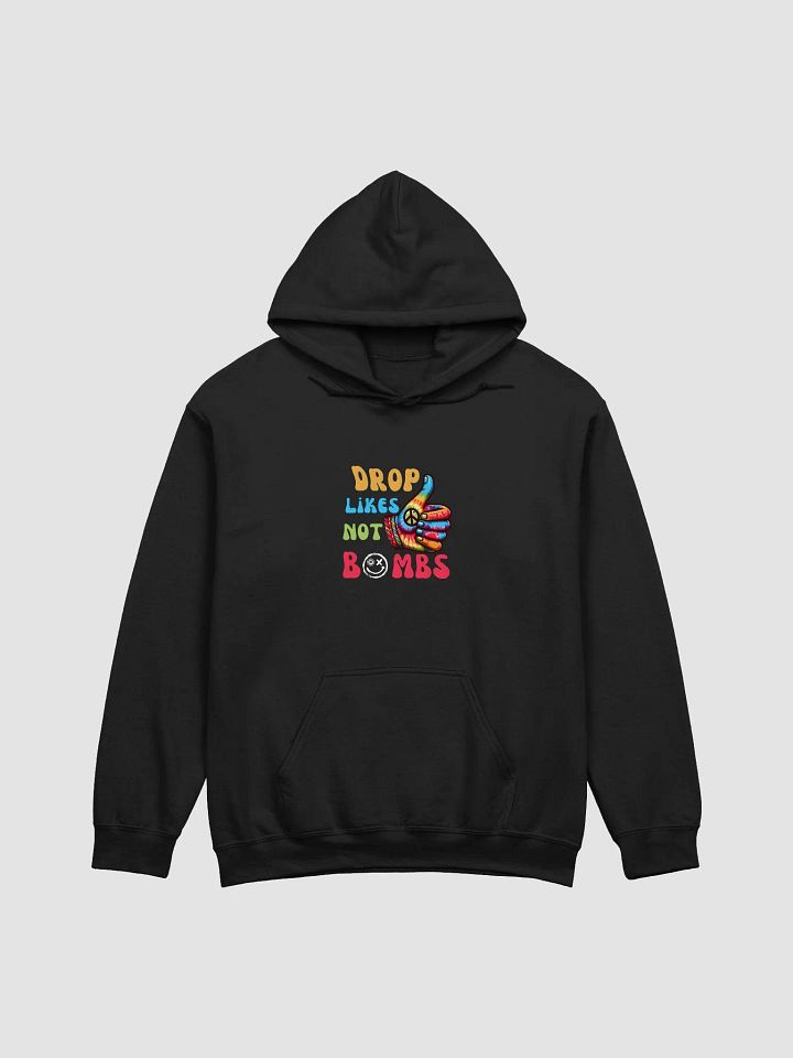 Drop likes not bombs hoodie product image (1)