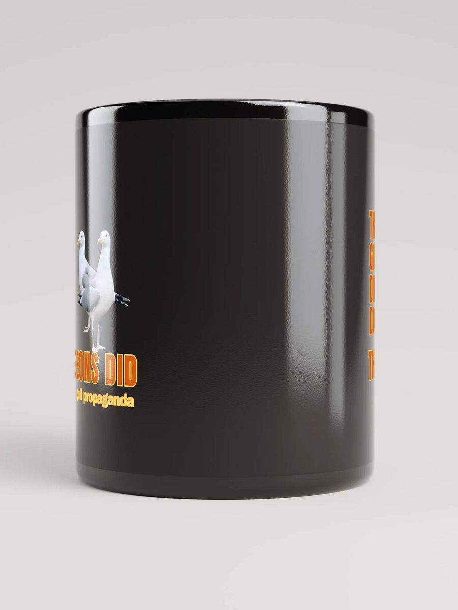 The Gulls Didn't Do it; The Pigeons Did - Gull propaganda Black Mug product image (9)