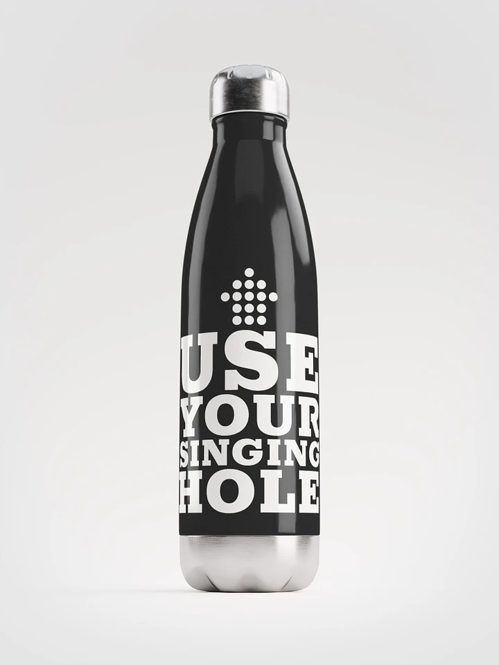 Use Your Singing Hole - Water Bottle product image (1)