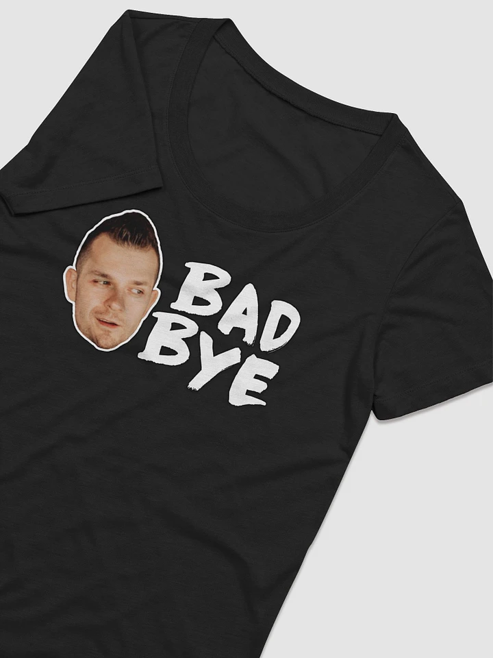 Bad Bye Ladies Tee product image (2)