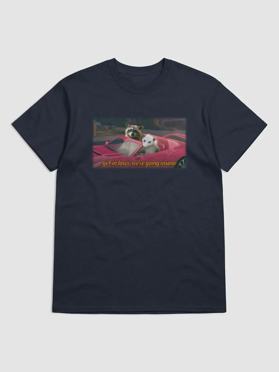Get in loser, we're going insane (movie variant) T-shirt product image (1)