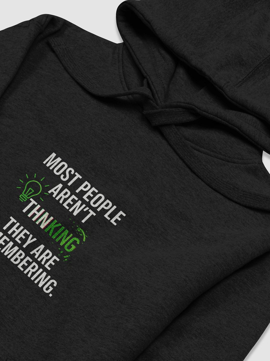 Most People aren't Thinking they are remembering Hoodie product image (3)