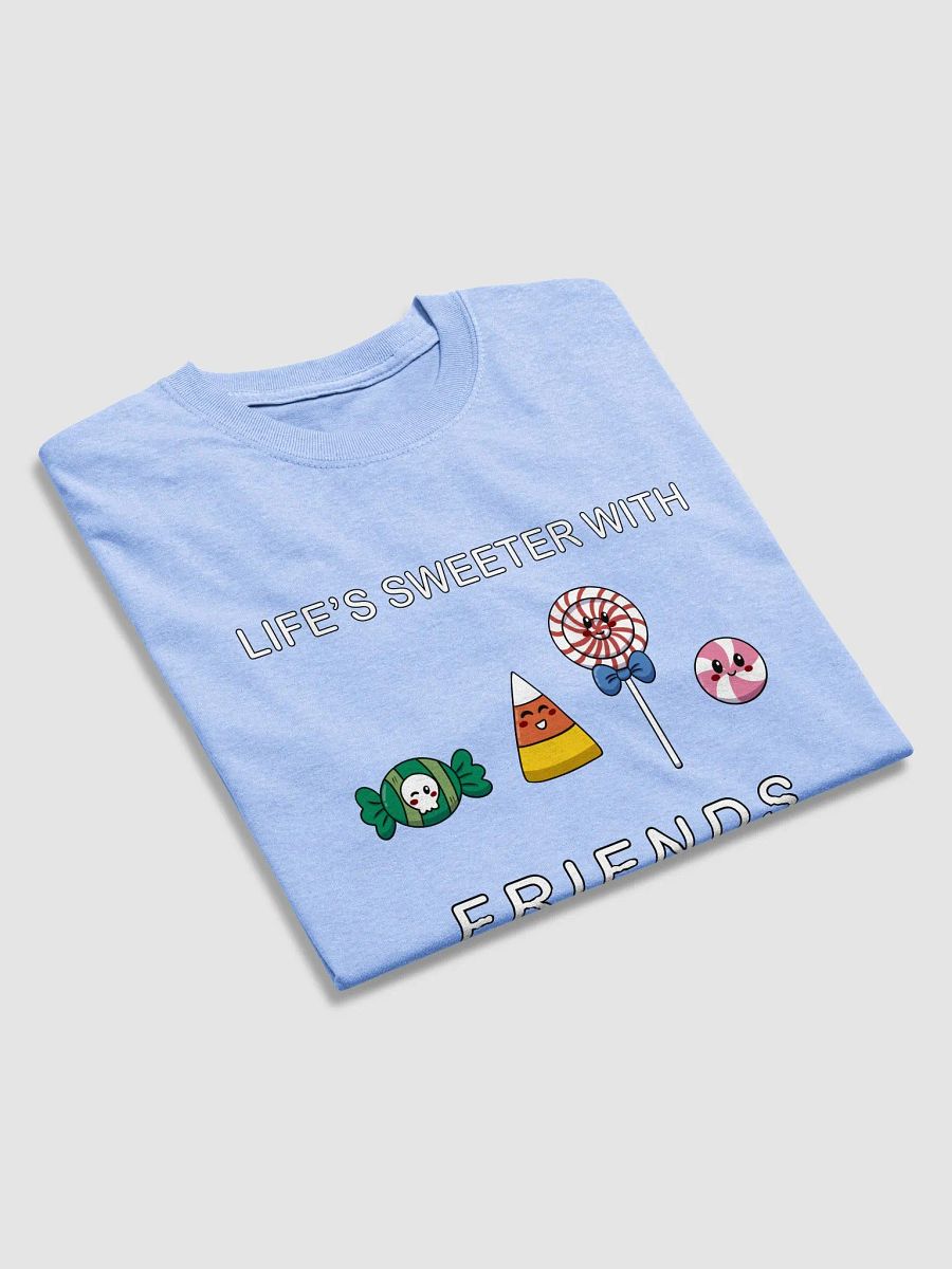 Life's Sweeter With Friends T-Shirt product image (5)
